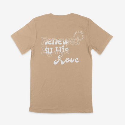 Renewed By His Love 2.0 T-Shirt